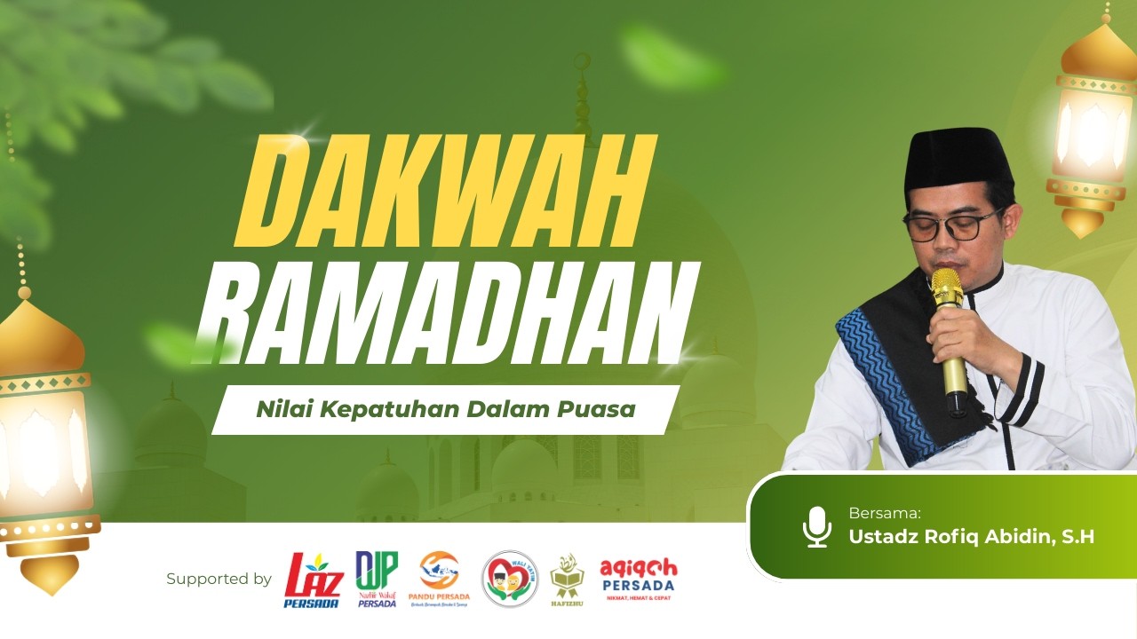 DAKWAH RAMADHAN - Nilai Kepatuhan Dalam Puasa Bersama Ust. Rofiq Abidin ...