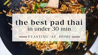 The Best Pad Thai- in under 30 minutes!