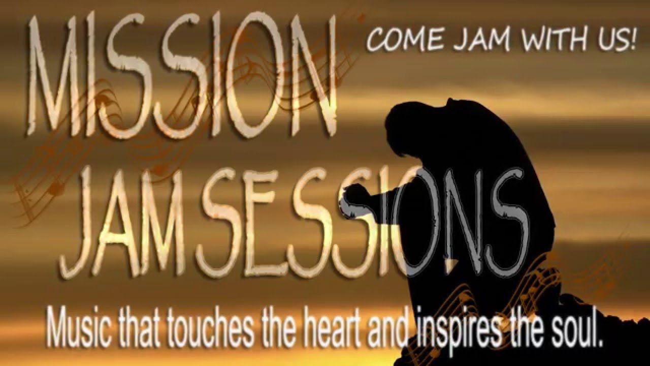 Mission Jam Sessions - YouTube