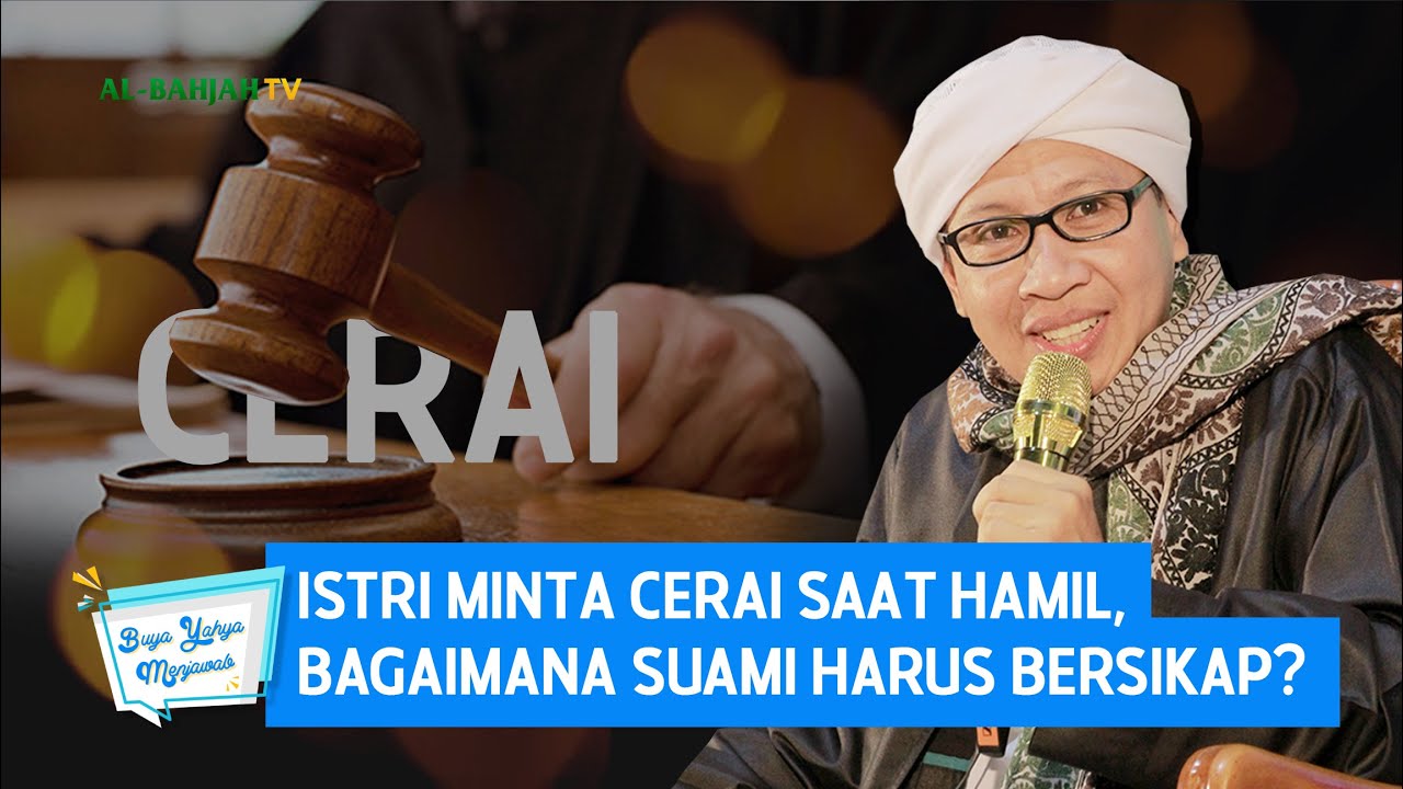 Istri Minta Cerai Saat Hamil, Bagaimana Suami Harus Bersikap ? - Buya Yahya Menjawab