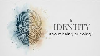 Is Identity about being or doing? - Ps Ed Wright
