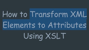 How to Transform XML Elements to Attributes Using XSLT