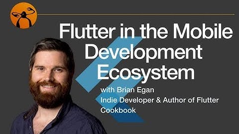 Flutter in the Mobile Dev Ecosystem - Brian Egan / KeepCoding