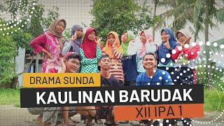 DRAMA BAHASA SUNDA | KAULINAN BARUDAK  | SMAN 1 CIAMPEL