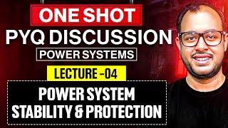 Celebrity Lec-04 | Power Systems Stability & Protection | Power Systems | One Shot PYQ Discussion | GATE 2026 Net Worth