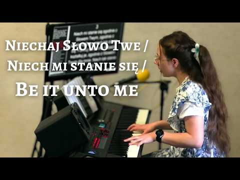 Niechaj Słowo Twe / Niech mi stanie się / Be it unto me