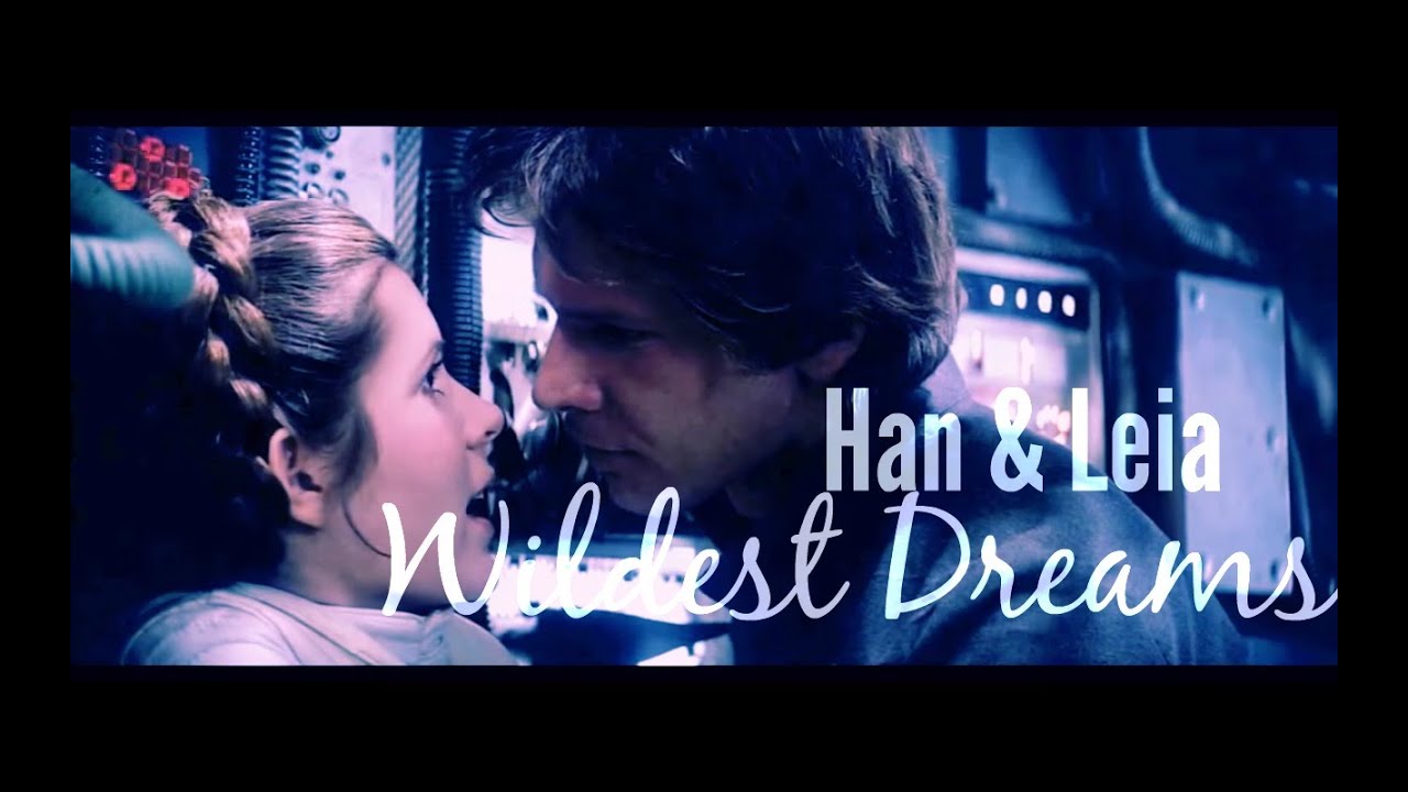 han & leia || wildest dreams