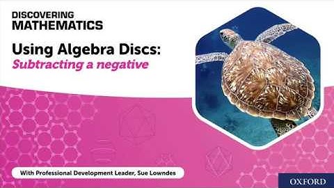 Using Algebra Discs: Subtracting a negative