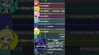 (Vocal-only) Giga - Ready Steady - VOCALOID X6