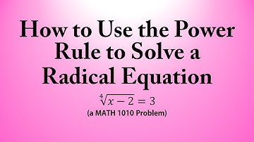 How to Use the Power Rule to Solve a  Radical Equation (a MATH 1010 Problem)