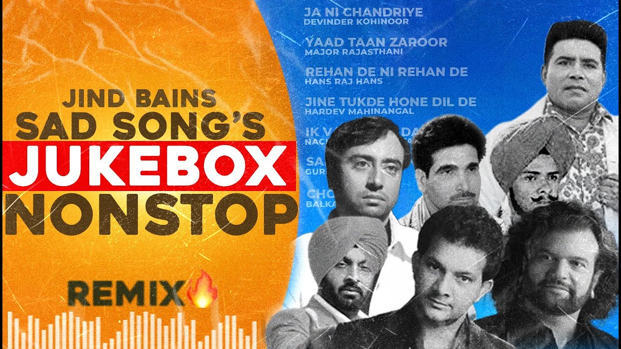 Sad Songs (Remix) Jukebox | Jind Bains | Remix Nonstop | New Punjabi Song | 90's 2000 Old Songs 2025