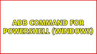 Famous adb command for PowerShell (Windows) Profile