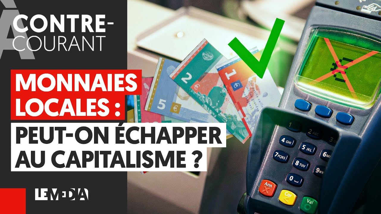 ⁣MONNAIES LOCALES : PEUT-ON ÉCHAPPER AU CAPITALISME ?