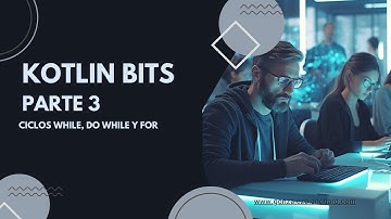 Ciclos en Kotlin: ¡Domina while, do-while y for! (Kotlin Bits #3)