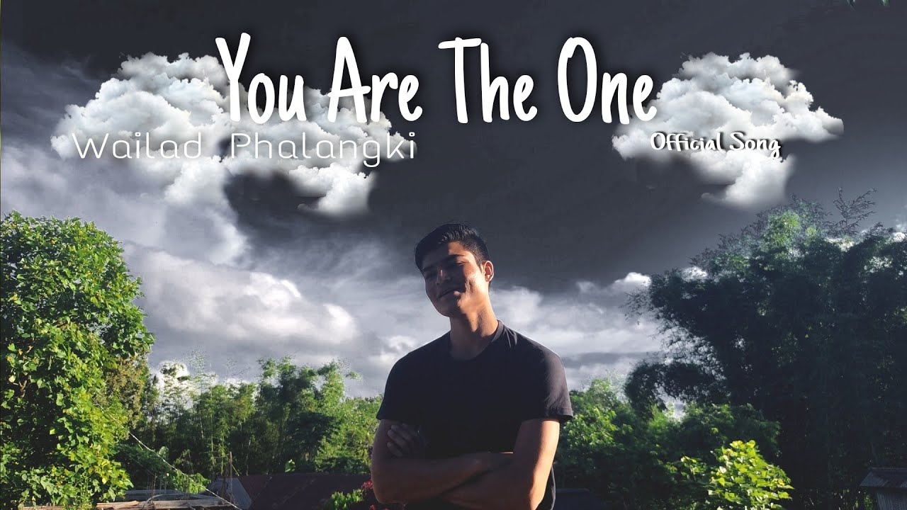 You are the one - Wailad Phalangki | official song | pnar song 2021 | 