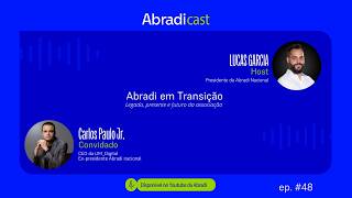 AbradiCast – Abradi em Transição | Legado, presente e futuro da associação | EP48