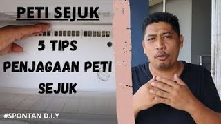 SPONTAN DIY 5 TIPS PENJAGAAN PETI SEJUK