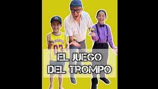 El JUEGO  Del TROMPO