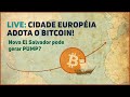 EXCLUSIVO: nova cidade adotando BITCOIN nos moldes de El Salvador!