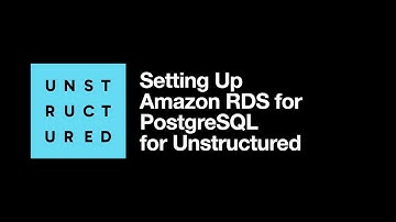 Setting Up Amazon RDS for PostgreSQL for Unstructured