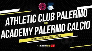 Athletic Club Palermo - Academy Palermo Calcio LIVE | Under 14 Sicilia | Diretta Calcio