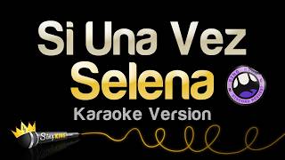 Selena - Si Una Vez (Karaoke Version)
