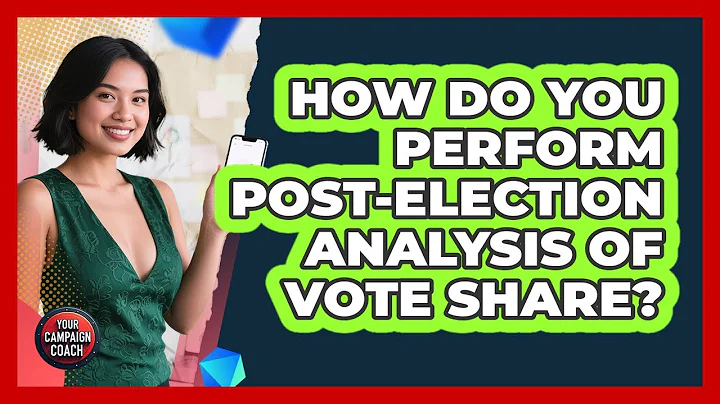 How Do You Perform Post-Election Analysis Of Vote Share?