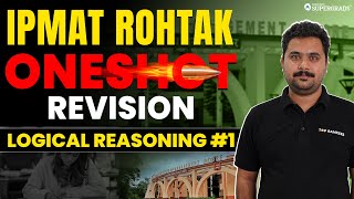 IPMAT Rohtak 2024 One Shot Revision | Logical Reasoning #1 | IPMAT Rohtak Exam Preparation