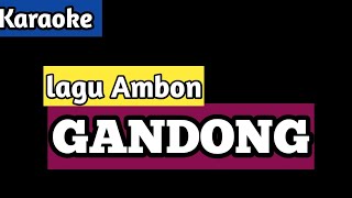 karaoke lagu ambon GANDONG - irama pop