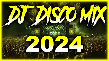 DJ DISCO MIX 2024 - Mashups & Remixes of Popular Songs 2023 | DJ Disco Remix Club Music Songs 2023
