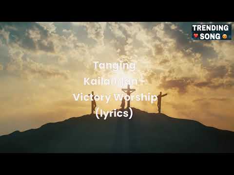 Tanging Kailangan - Victory Worship (lyrics)