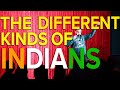 The different kinds of indians  akaash singh  stand up comedy