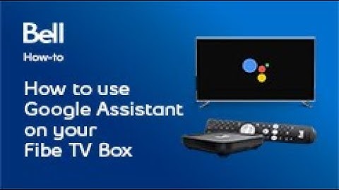 How to use Google Assistant on your Fibe TV Box