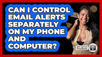 Can I Control Email Alerts Separately On My Phone And Computer?