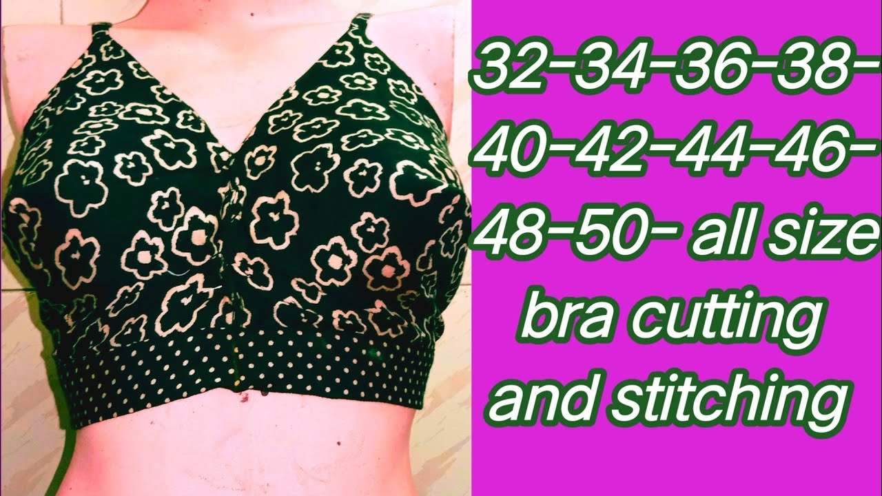 32-34-36-38-40-42-44-46-48-50, all size bra cutting and stitching  @Vicky_fashion_designer 