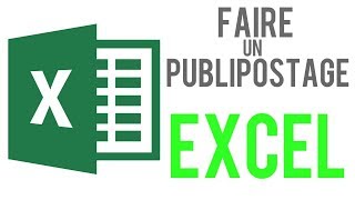 EXCEL - FAIRE UN PUBLIPOSTAGE (Avec Word et un tableau Excel)