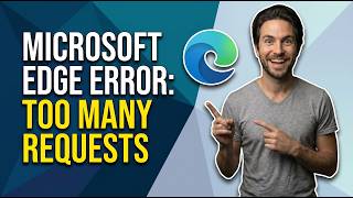 How To Fix Microsoft Edge Error Too Many Requests (Easy Guide)