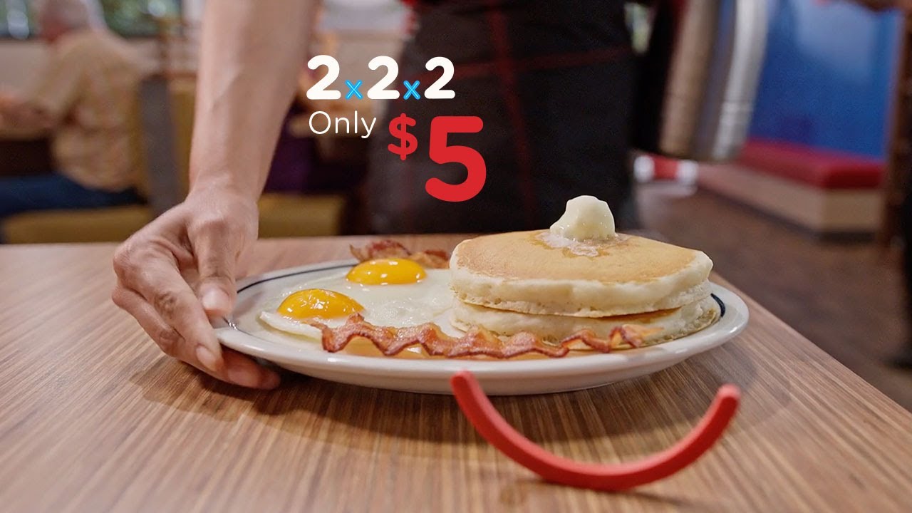 IHOP | 2x2x2 | English :15 - For only $5, 2x2x2 equals one delicious plate — Hurry in for 2 pancakes, 2 eggs and 2 pieces of bacon. 
