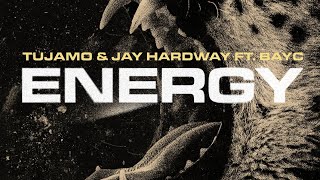 Energy (PN + Musique) — Tujamo et Jay Hardway