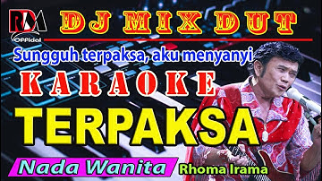 Karaoke Nada Wanita || Terpaksa - Rhoma Irama Versi Dj Remix Dut Orgen Tunggal