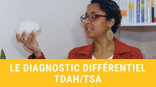 Diagnostic différentiel TDAH et TSA