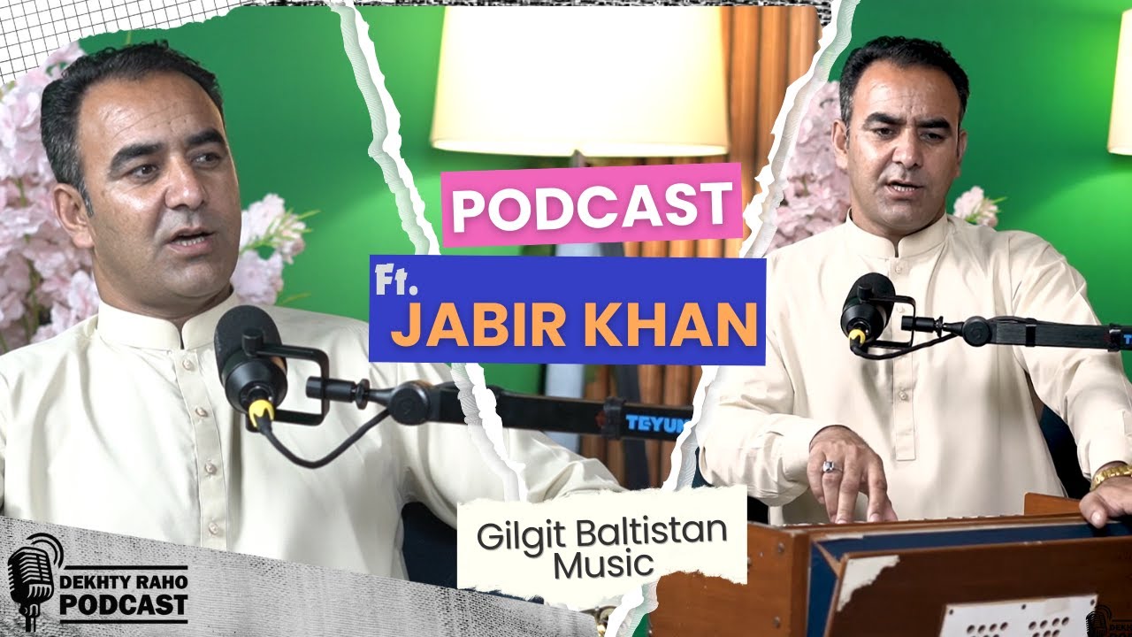 Podcast |Featuring Jabir Khan Jabir| - Discussion on Gilgit Baltistan Music |Dekhty Raho TV-HD|