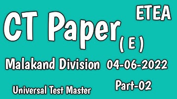 CT Paper ETEA Dated 04-06-2022 : Malakand Division: ETEA CT full Paper solved: Part - 02: