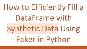 How to Efficiently Fill a DataFrame with Synthetic Data Using Faker in Python