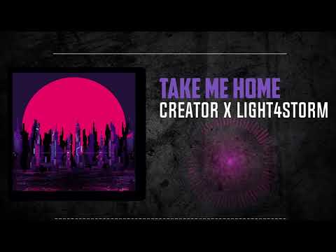 Watch Creator x Light4storm - Take Me Home on YouTube