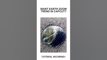 Earth Zoom Tutorial CapCut