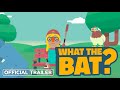 What the bat  official announce trailer