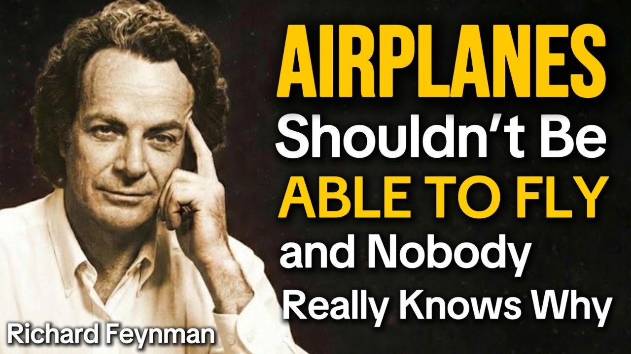Feynman Explains: Why AIRPLANES Shouldn’t Be Able to Fly.