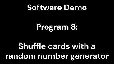 Program 8: using a random number generator to shuffle cards