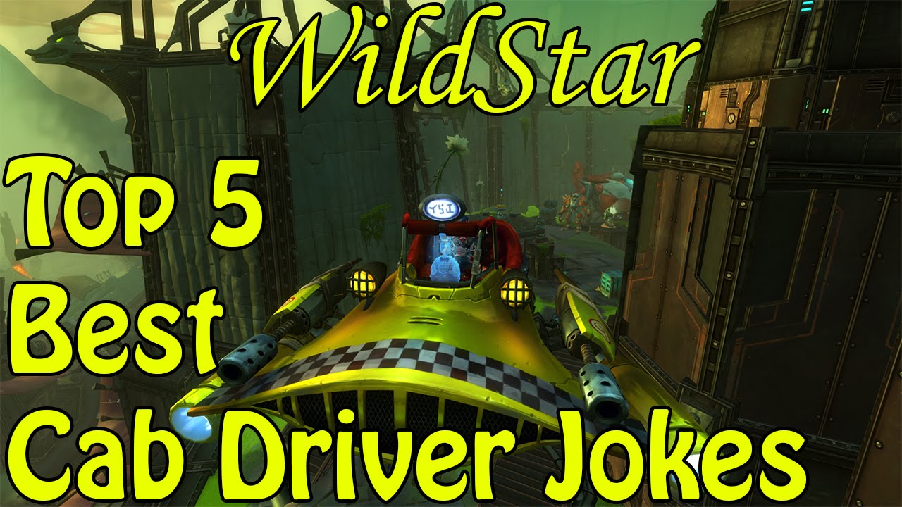 WildStar - Top 5 Best Cab Driver Jokes